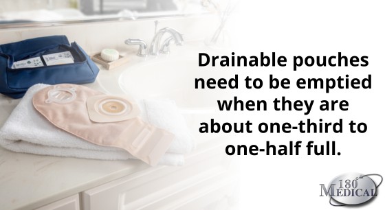 drainable pouches need to be emptied when they're about one third to one half full