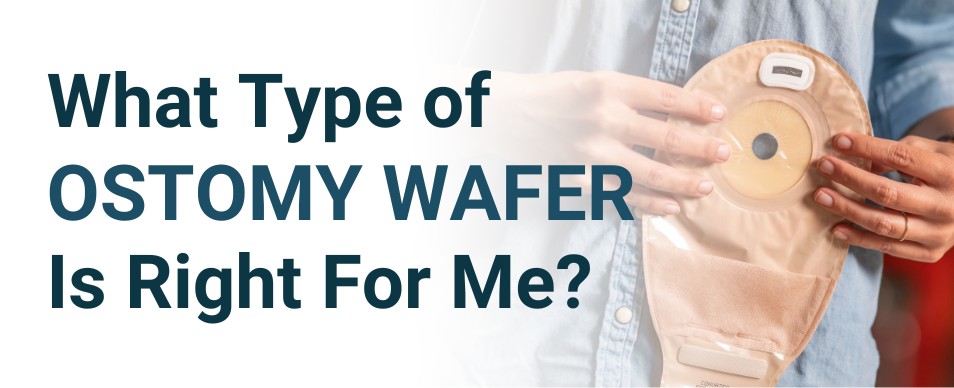 what type of ostomy wafer is right for me