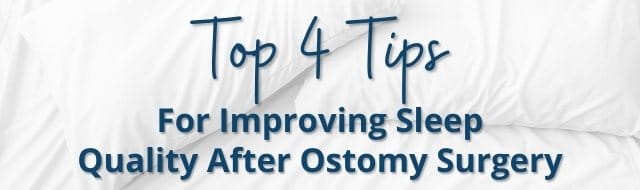 top 4 tips for improving sleep quality after ostomy surgery