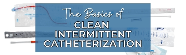 What are the Basics of Clean Intermittent Catheterization? - 180 Medical