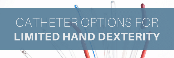 Catheter options for limited hand dexterity