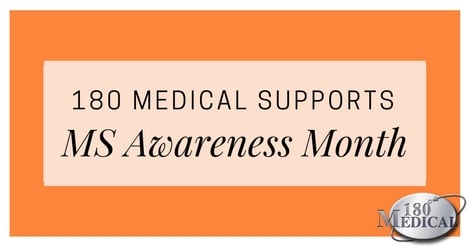 180 Medical Supports MS Awareness Month