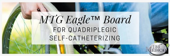 mtg eagle board for quadriplegic self catheterization