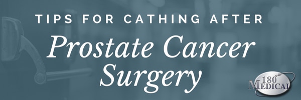 tips for catheterization after prostate cancer surgery
