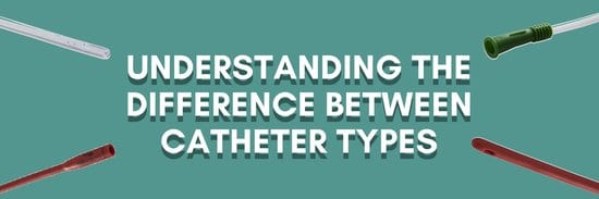 understanding the difference between catheter types blog header