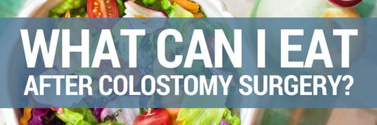 what can i eat after colostomy surgery