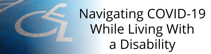 navigating covid-19 with disability