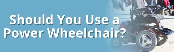 should you use a power wheelchair title blog graphic