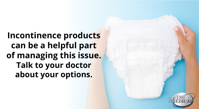 incontinence products may help manage this issue. talk to your doctor about your options