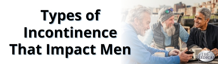 Types of Incontinence that Impact Men