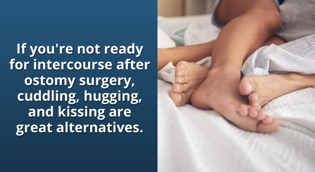 cuddling, hugging, and kissing are great alternatives to intercourse after ostomy surgery