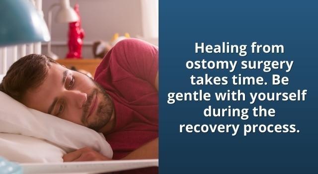 healing from ostomy surgery takes time so rest and be gentle with yourself