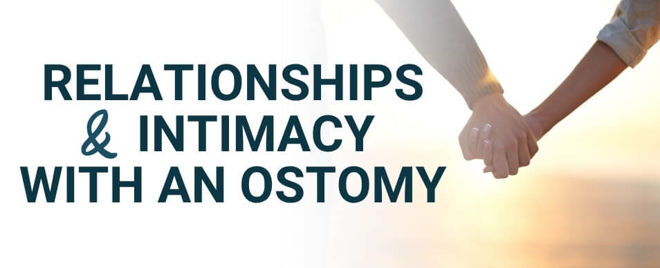relationships and intimacy with an ostomy