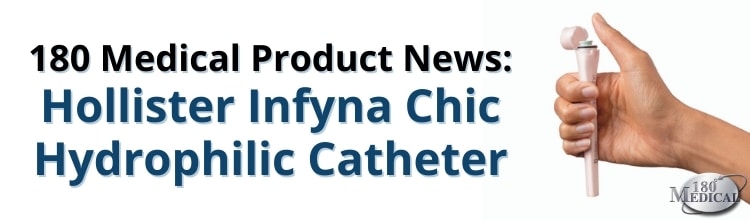 180 Medical Product News Blog Header for Hollister Infyna Chic Catheter