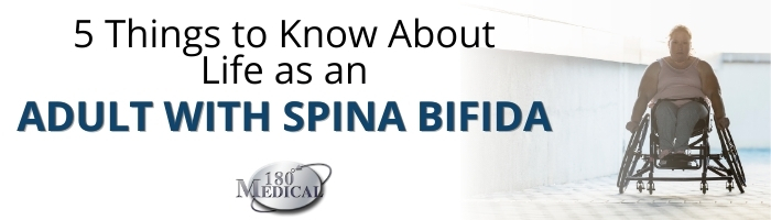 Things to Know About Life as an Adult with Spina Bifida