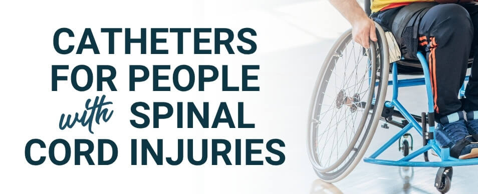 image of wheelchair with text reading catheters for people with spinal cord injuries