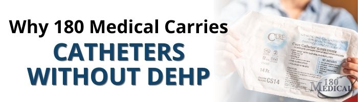 180 medical carries catheters without dehp