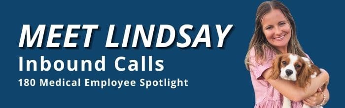 Meet Lindsay, 180 Medical Inbound Call Representative