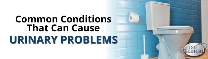 Common Conditions That Can Cause Urinary Problems