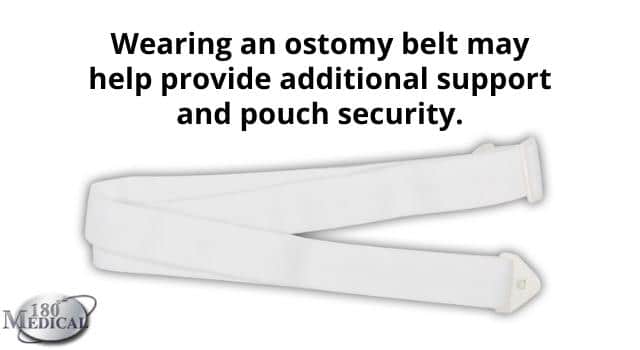an ostomy belt may help provide additional support