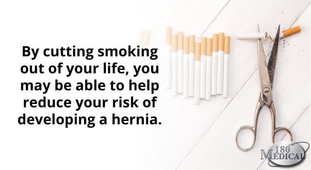 quitting smoking may help reduce your risk of hernia