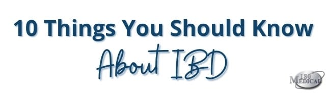 Ten Things You Should Know About IBD