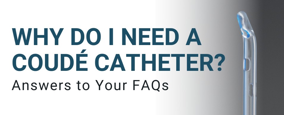 why do i need a coude catheter - answers to your faqs - a close-up of coude tip catheter pictured to the right