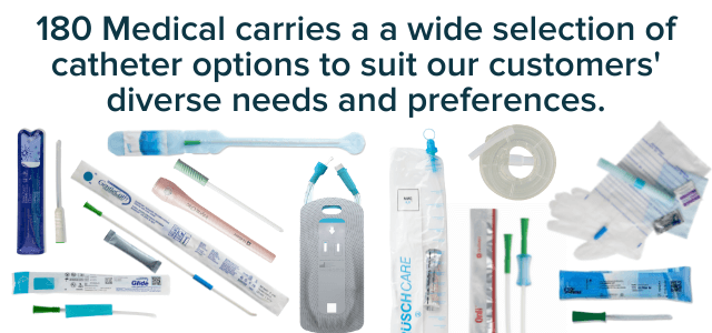 180 medical carries a wide selection of catheters to suit diverse needs and preferences