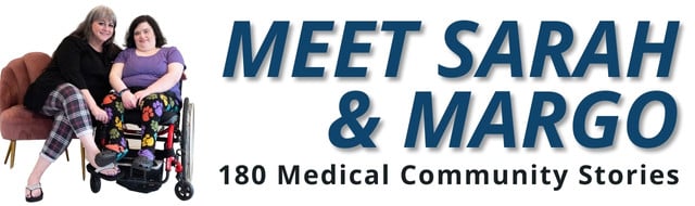 meet sarah and margo 180 medical community stories