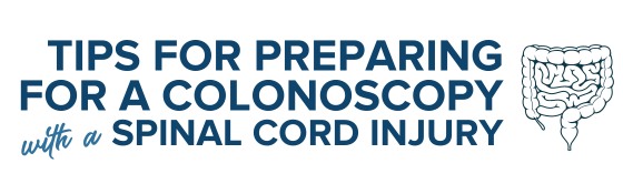 tips for preparing for a colonoscopy with a spinal cord injury
