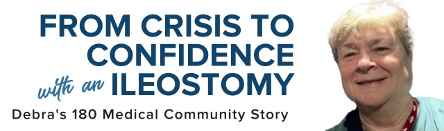 from crisis to confidence with an ileostomy - debras 180 medical community story