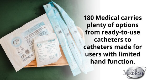 180 Medical carries plenty of catheter options including ready-to-use catheters and catheters for limited hand function
